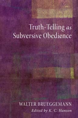 Truth-Telling As Subversive Obedience 9781610972345