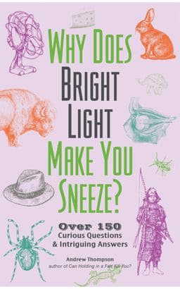 Why Does Bright Light Make You Sneeze? 9781612437996