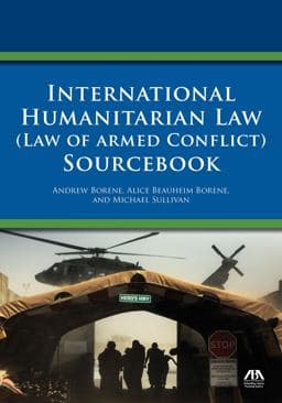 International Humanitarian Law (Law of Armed Conflict) Sourcebook 9781627225137