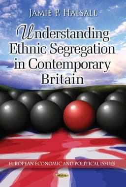 Understanding Ethnic Segregation in Contemporary Britain 9781628084870