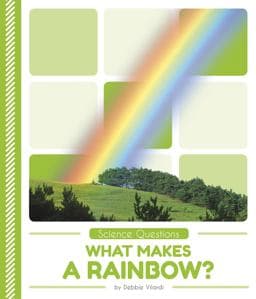 What Makes a Rainbow? 9781641855860
