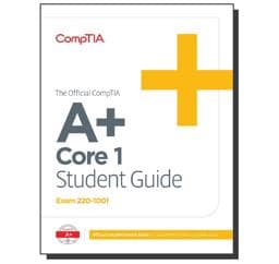The Official CompTIA a+ Core 1 Student Guide (Exam 220-1001) 9781642742213