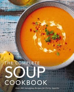 Complete Soup Cookbook 9781646432783