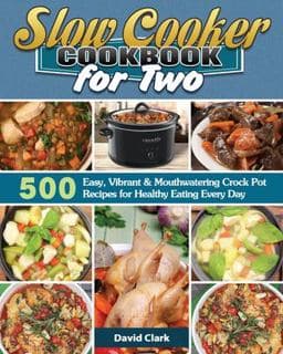 Slow Cooker Cookbook for Two 9781649846280