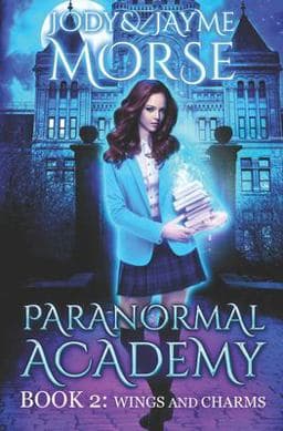 Paranormal Academy Book 2: Wings and Charms 9781661340780