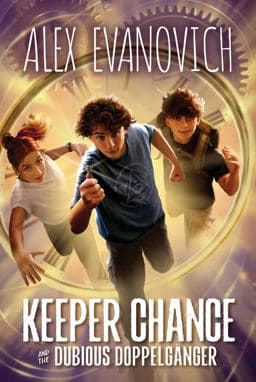 Keeper Chance and the Dubious Doppelgänger 9781665960076