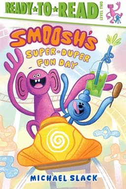 Smoosh's Super-Duper-Fun Day 9781665962902
