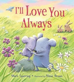 I'll Love You Always (padded Board Book) 9781681198477