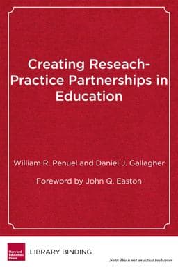 Creating Research-Practice Partnerships in Education 9781682530481