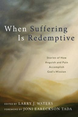 When Suffering Is Redemptive 9781683591924