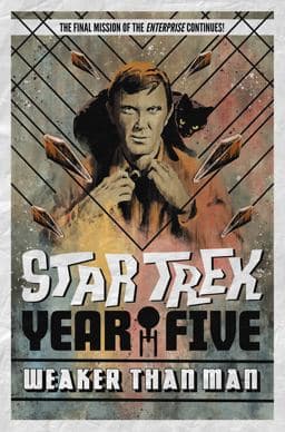 Star Trek: Year Five - Weaker Than Man (Book 3) 9781684057436