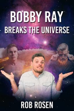 Bobby Ray Breaks the Universe 9781685502799