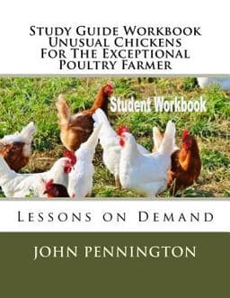 Study Guide Workbook Unusual Chickens for the Exceptional Poultry Farmer 9781717104472