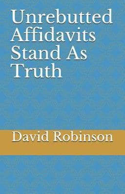 Unrebutted Affidavits Stand As Truth 9781718993402