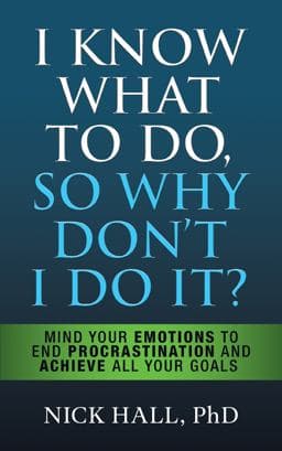 I Know What to Do So Why Don't I Do It? - Second Edition 9781722510589
