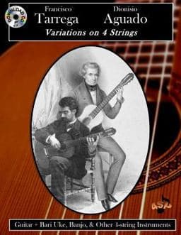 Francisco Tarrega and Dionisio Aguado: Variations on 4 Strings 9781726105712