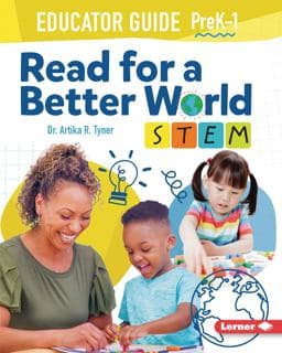 Read for a Better World (tm) STEM Educator Guide Grades PreK-1 9781728468006