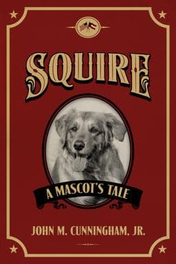 Squire, a Mascot's Tale 9781732248816