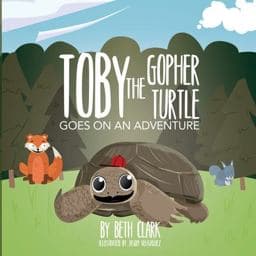 Toby the Gopher Turtle Goes on an Adventure 9781735386263
