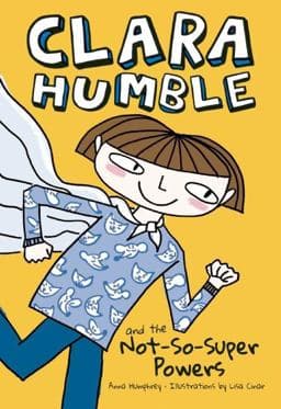Clara Humble and the Not-So-Super Powers 9781771471473
