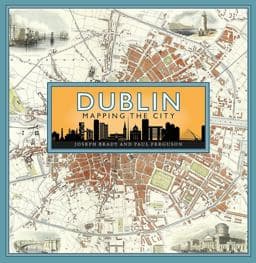 Dublin: Mapping the City 9781780277516