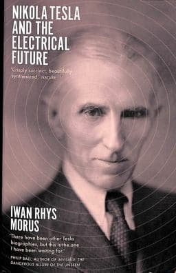 Nikola Tesla and the Electrical Future 9781785786174