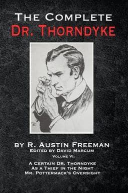The Complete Dr. Thorndyke - Volume VI 9781787056787