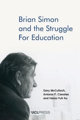 Brian Simon and the Struggle for Education 9781787359826