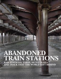 Abandoned Train Stations 9781838861995