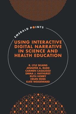 Using Interactive Digital Narrative in Science and Health Education 9781839097614