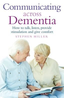 Communicating Across Dementia 9781845285708