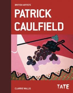 Tate British Artists: Patrick Caulfield 9781849761277