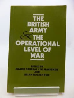 The British Army and the Operational Level of War 9781854880093