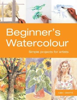 Beginner's Watercolour: Simple Projects for Artists 9781910231067