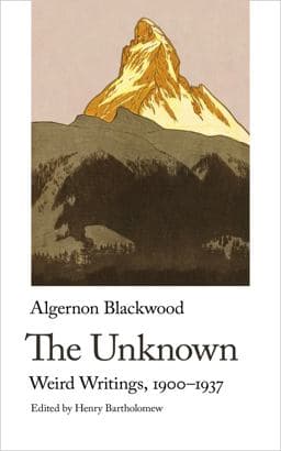 The Unknown. Weird Writings, 1900-1937 9781912766680