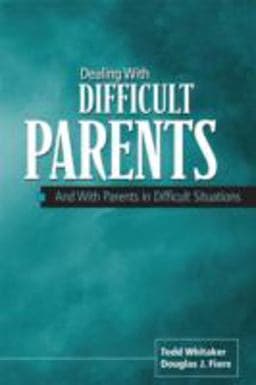 Dealing with Difficult Parents 9781930556096
