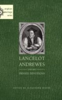 Lancelot Andrewes and His Private Devotions 9781933993621