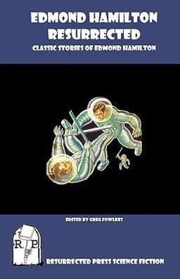 Edmond Hamilton Resurrected 9781935774655