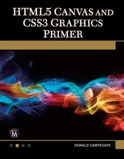HTML5 Canvas and CSS3 Graphics Primer 9781936420346