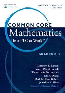 Common Core Mathematics in a PLC at Work®, Grades K-2 9781936765973