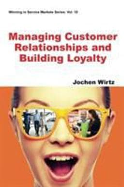 Managing Relationships and Building Loyalty 9781944659363
