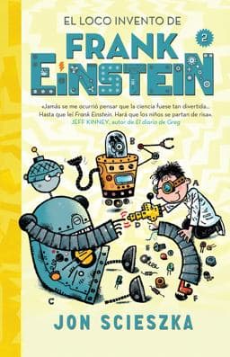 El Loco Invento de Frank Einstein (Frank Einstein 2) / Frank Einstein and the Electro-Finger (Frank Einstein, Book 2) 9781945540479