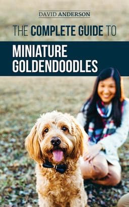 The Complete Guide to Miniature Goldendoodles 9781952069536