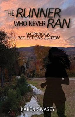 The Runner Who Never Ran - Workbook Reflections Edition 9781959608370