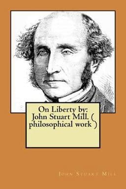 On Liberty by: John Stuart Mill. ( Philosophical Work ) 9781974456406