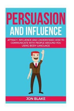 Persuasion and Influence 9781977927590