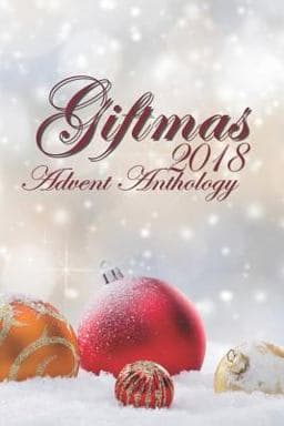 Giftmas 2018 Advent Anthology 9781988233581