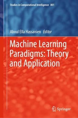 Machine Learning Paradigms: Theory and Application 9783030023560