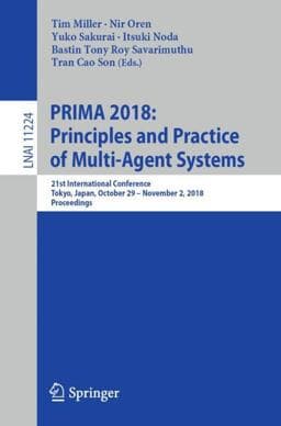 PRIMA 2018: Principles and Practice of Multi-Agent Systems 9783030030971