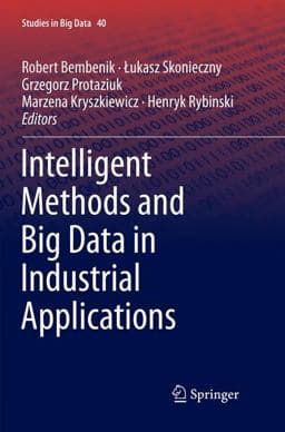 Intelligent Methods and Big Data in Industrial Applications 9783030084929